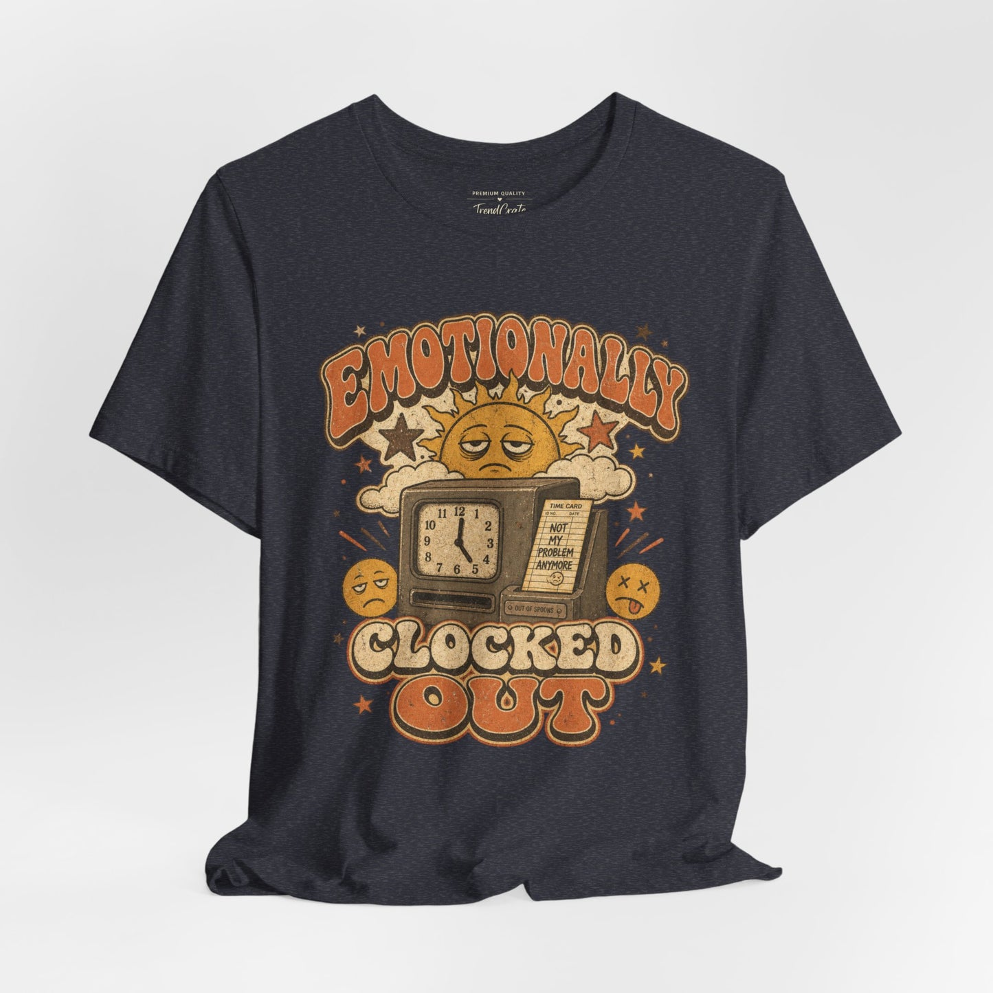 Emotionally Clocked Out Tee