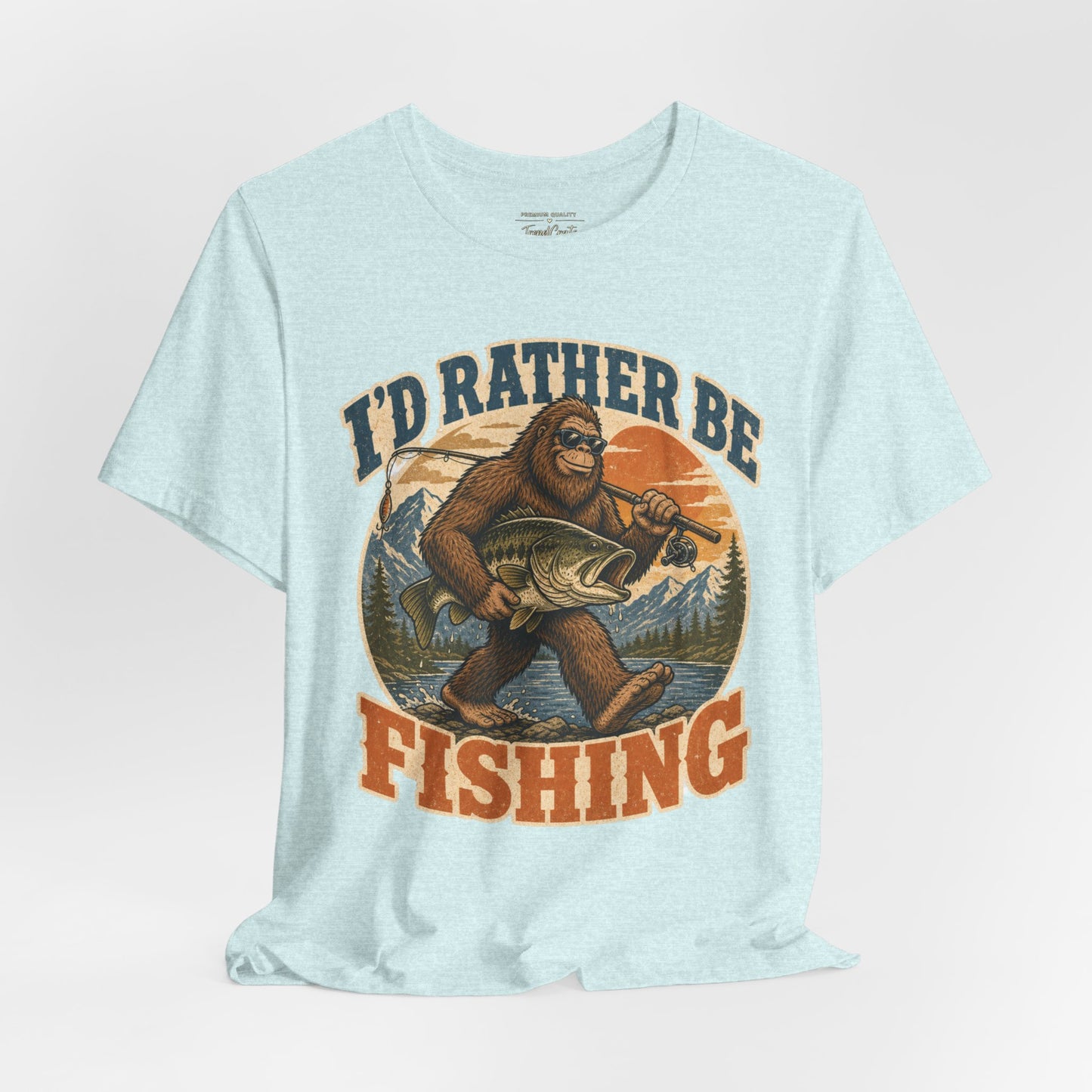 Fishing T-Shirt — "I'd Rather Be Fishing" Bigfoot Graphic Tee