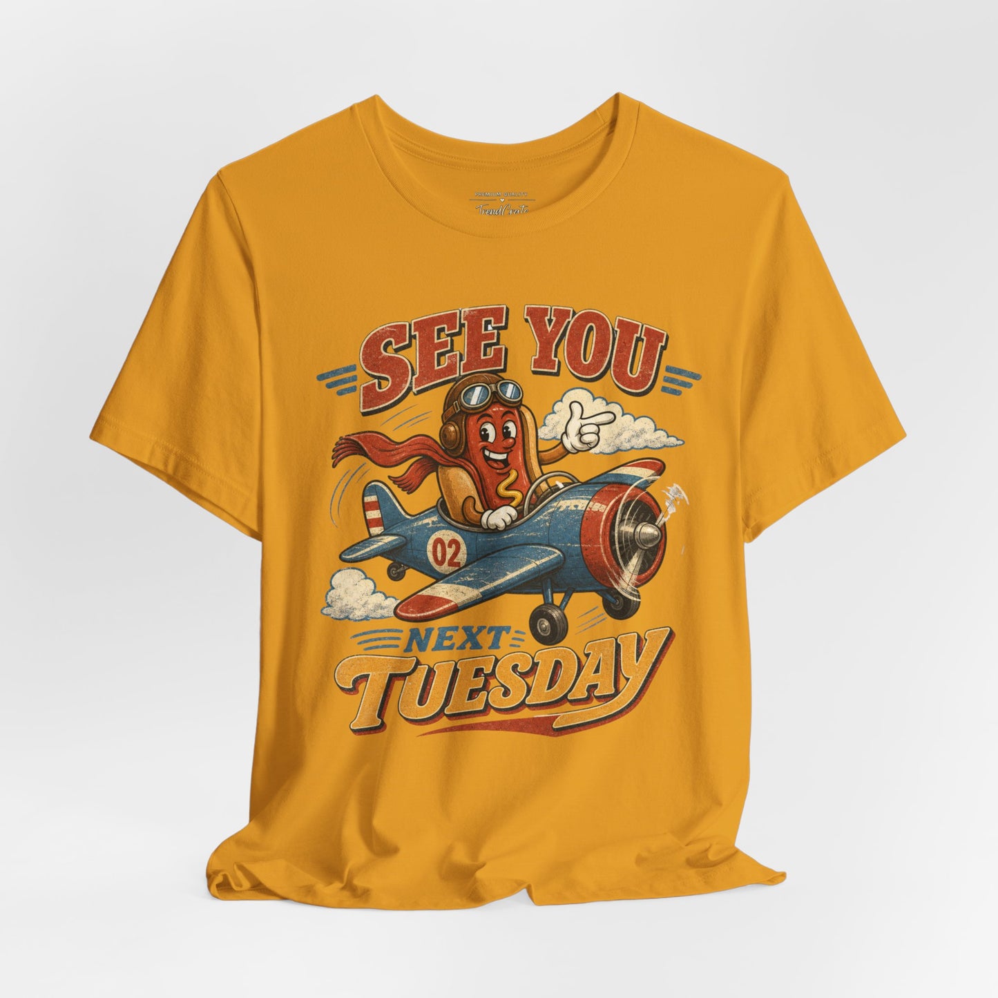See You Next Tuesday T-Shirt — Retro Pilot Hot Dog Graphic Tee