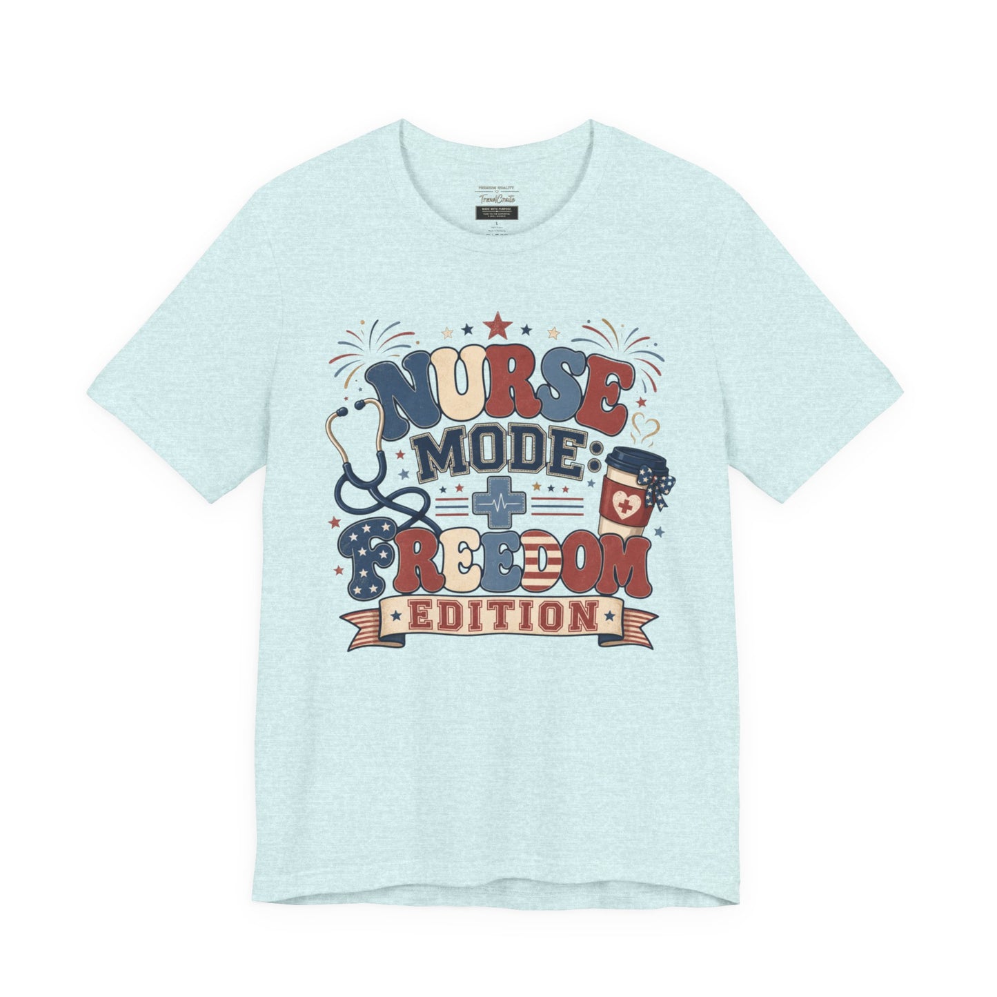Nurse Mode: Freedom Edition Tee