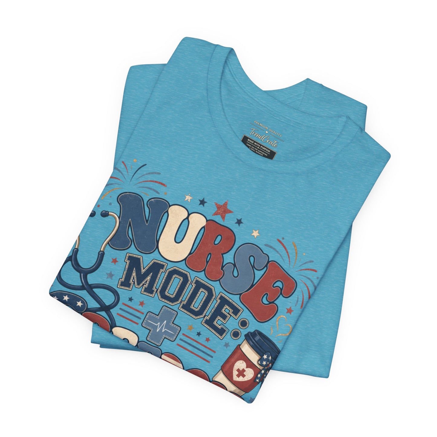 Nurse Mode: Freedom Edition Tee
