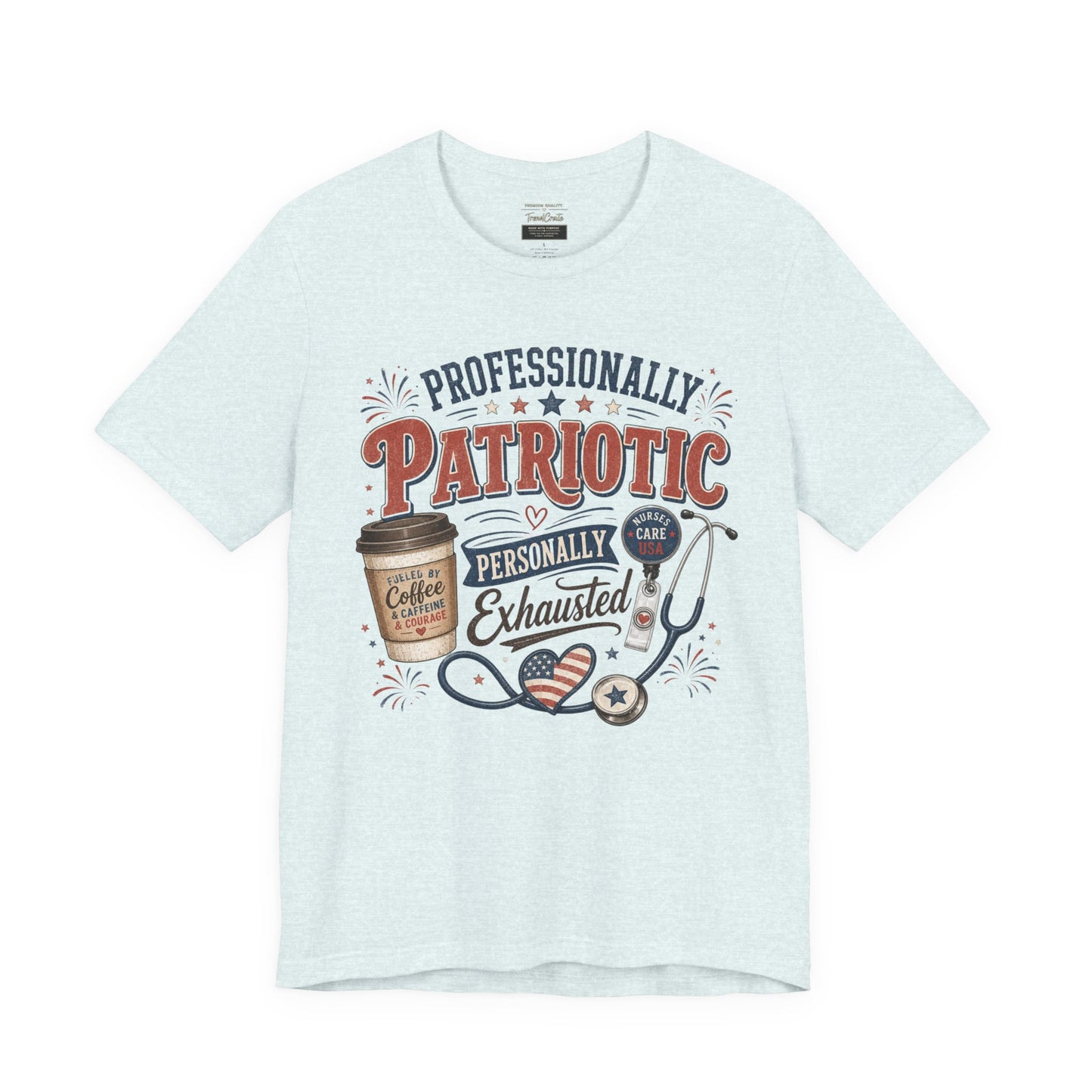 Professionally Patriotic, Personally Exhausted Tee
