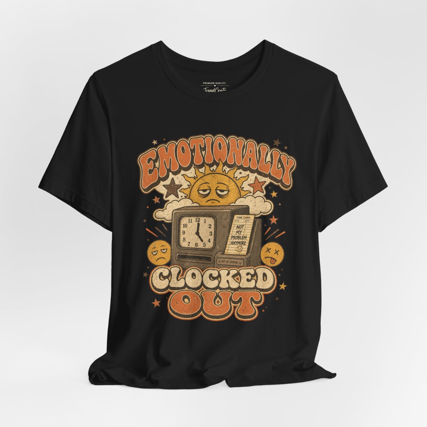 Emotionally Clocked Out Tee
