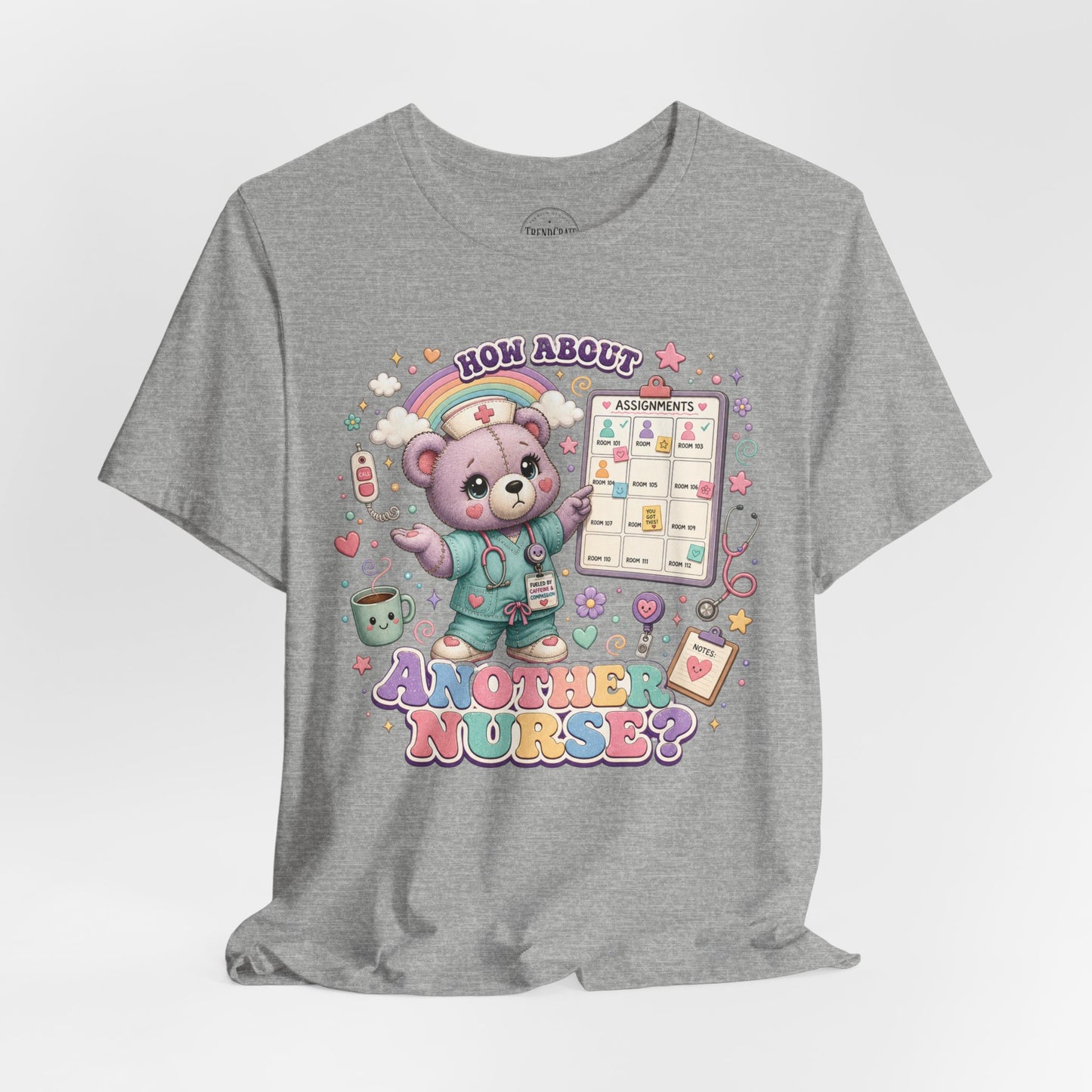 How About Another Nurse? | Burnout Bears™ Nurse Graphic Tee