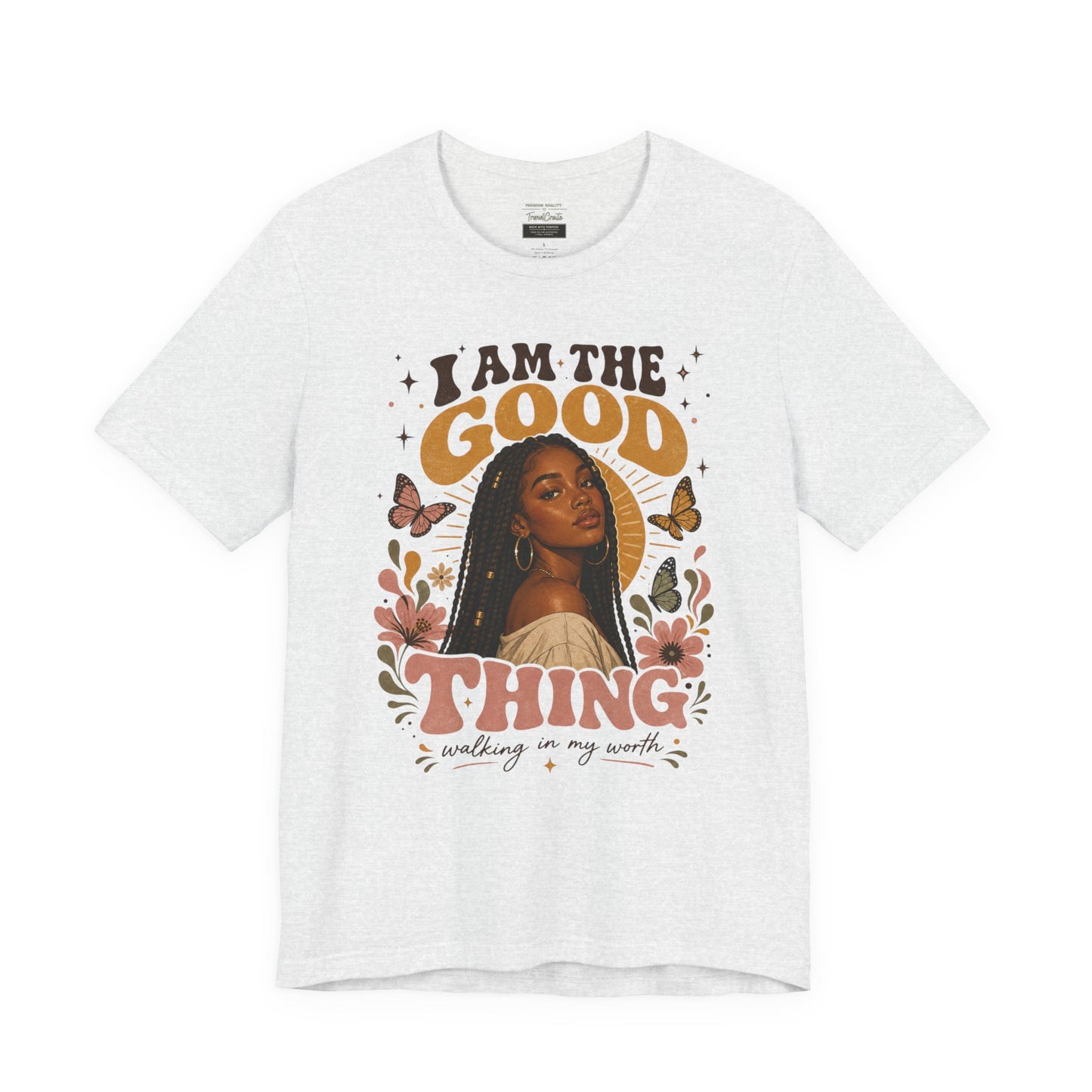 I Am The Good Thing Graphic Tee — Empowering Black Woman Portrait T-Shirt