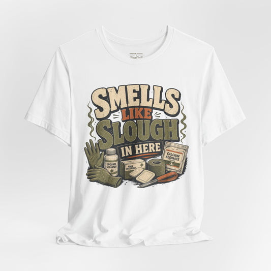 Smells Like Slough in Here Tee