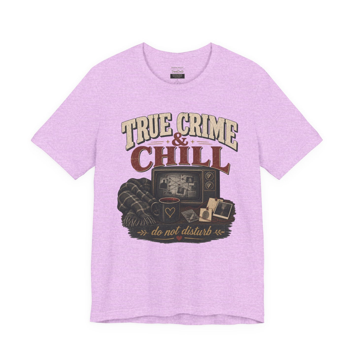 True Crime & Chill T-Shirt — 'Do Not Disturb' Cozy TV Fan Tee
