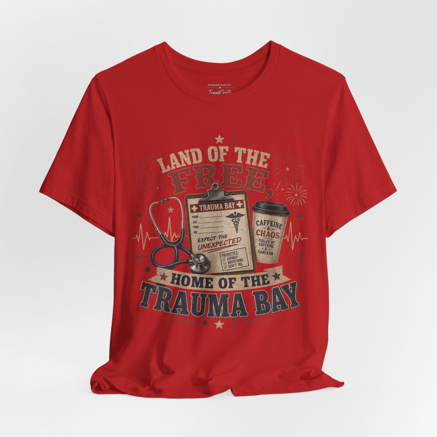 Land of the Free, Home of the Trauma Bay Tee
