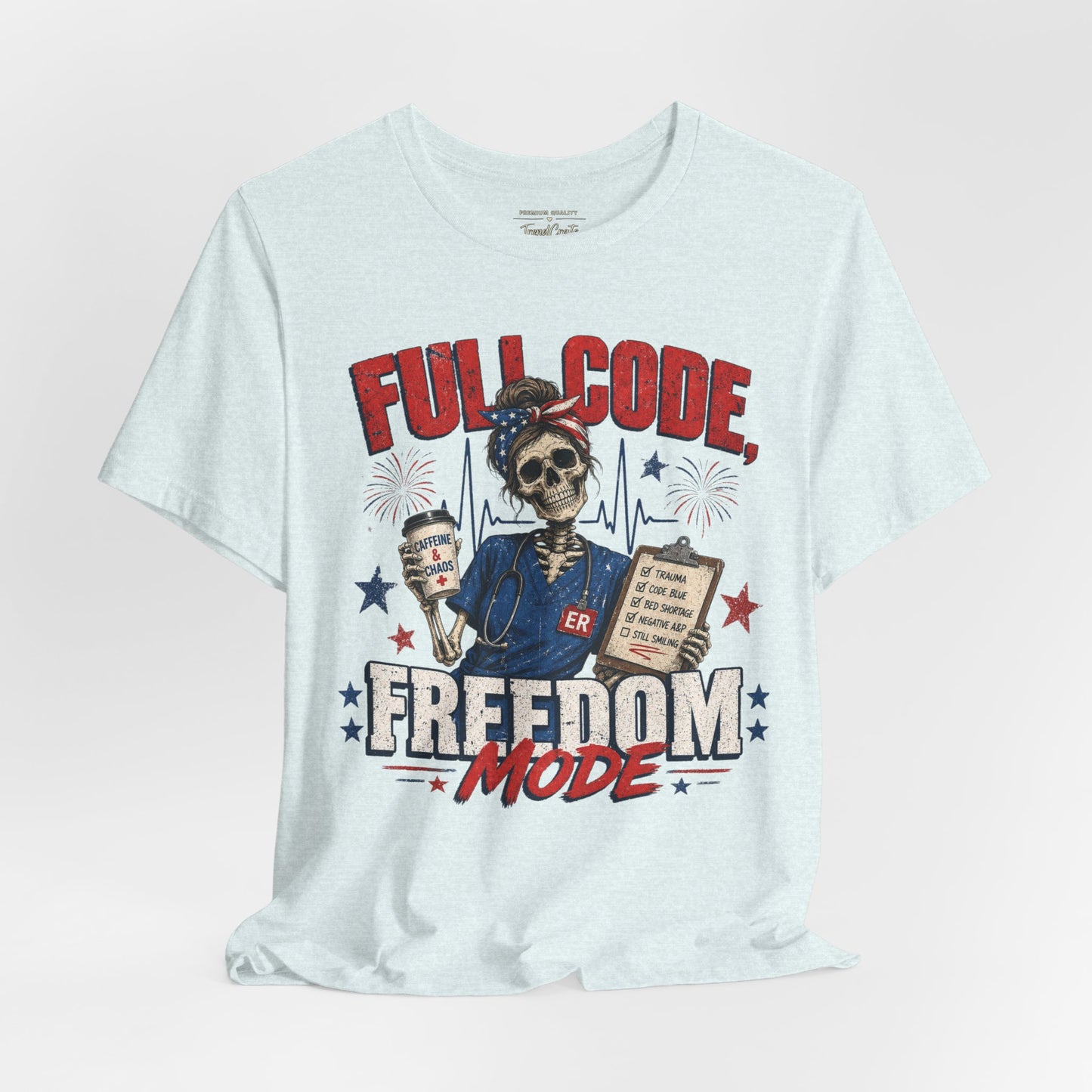 Full Code, Freedom Mode Nurse Tee