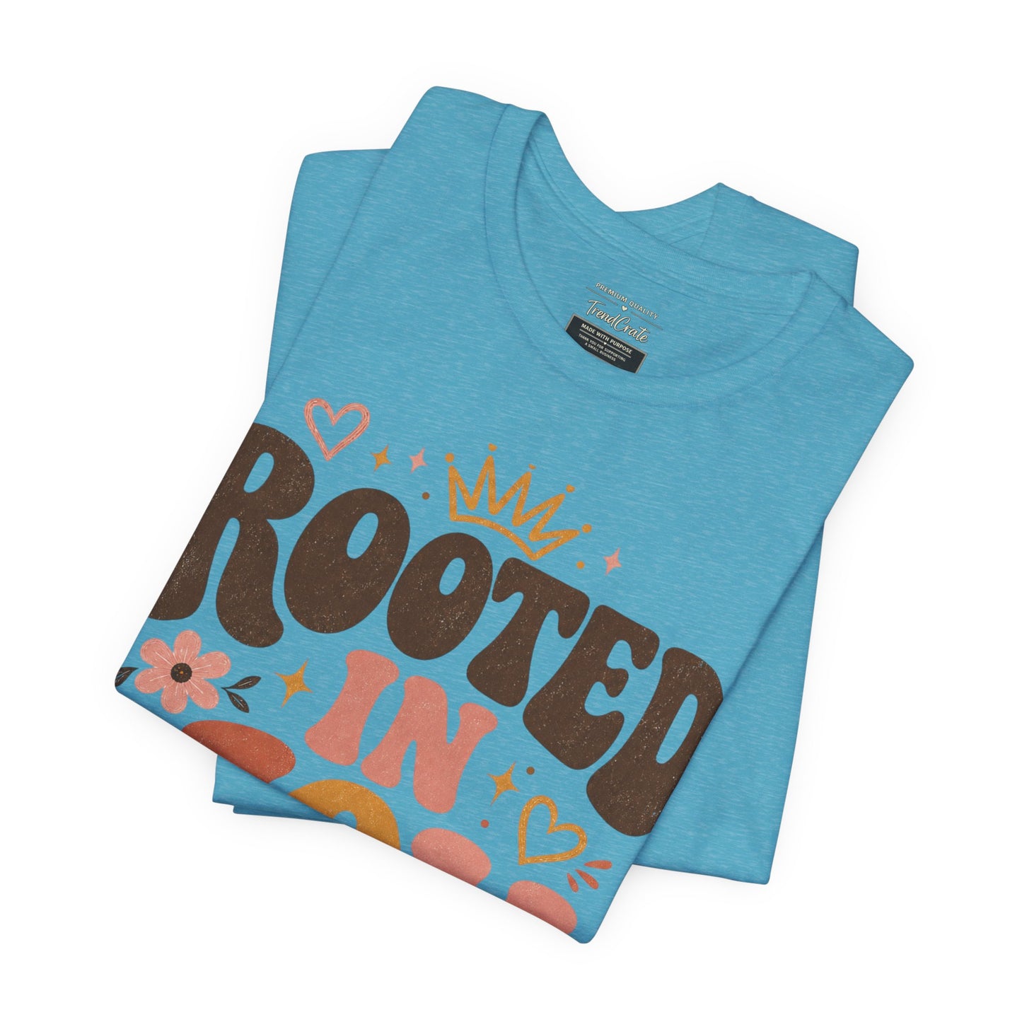 Rooted in Joy T-Shirt — Soft, Empowering Retro Floral Tee