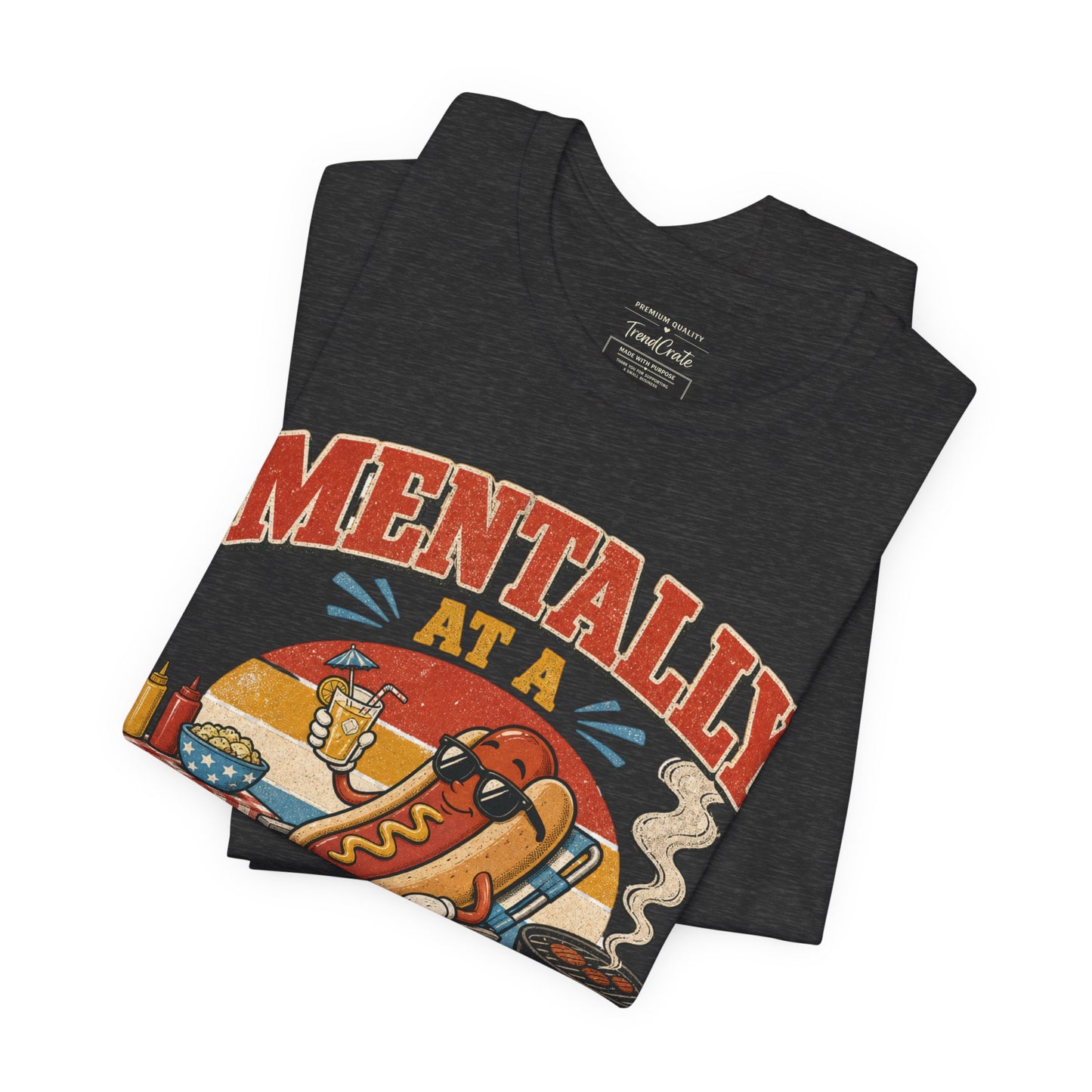 Mentally at a Cookout T-Shirt – Funny Hot Dog BBQ Graphic Tee