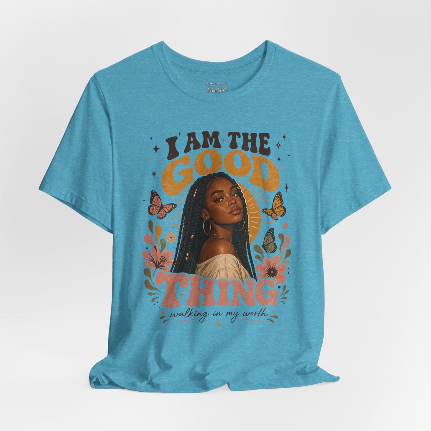 I Am The Good Thing Graphic Tee — Empowering Black Woman Portrait T-Shirt