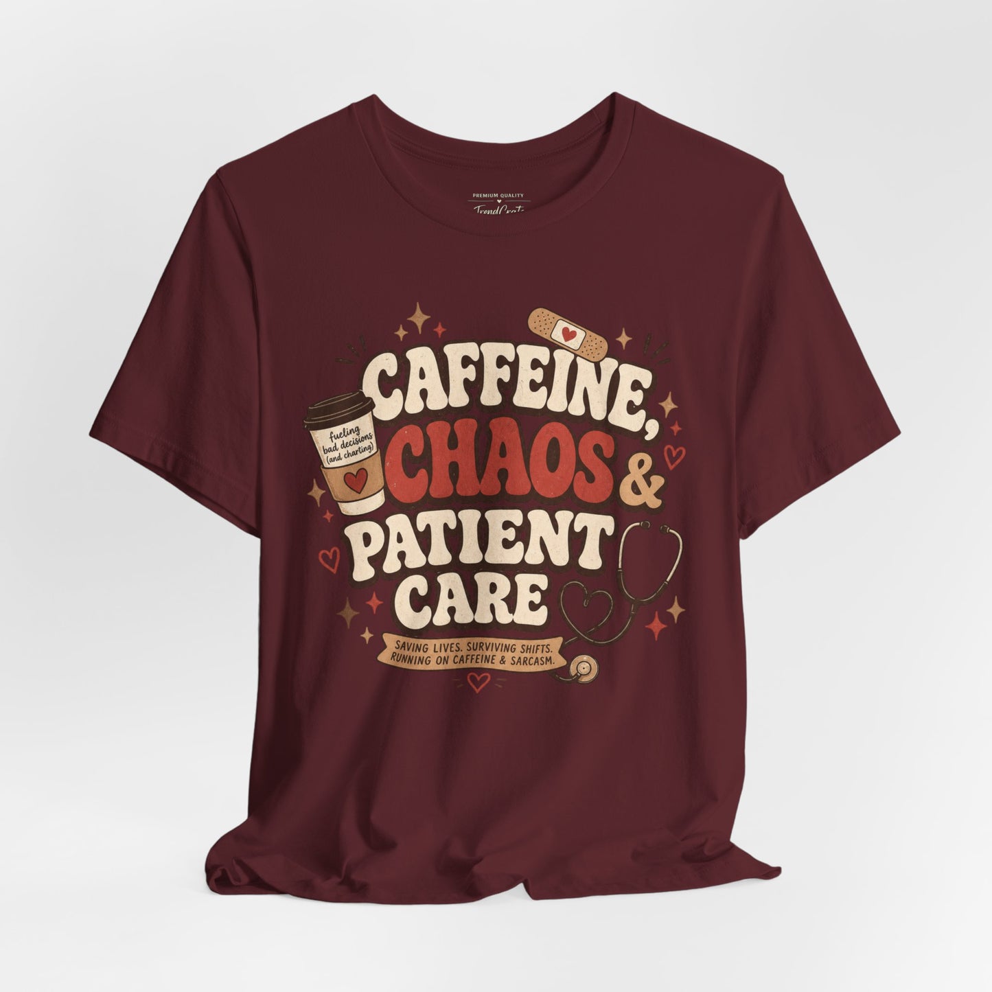 Caffeine, Chaos & Patient Care Tee
