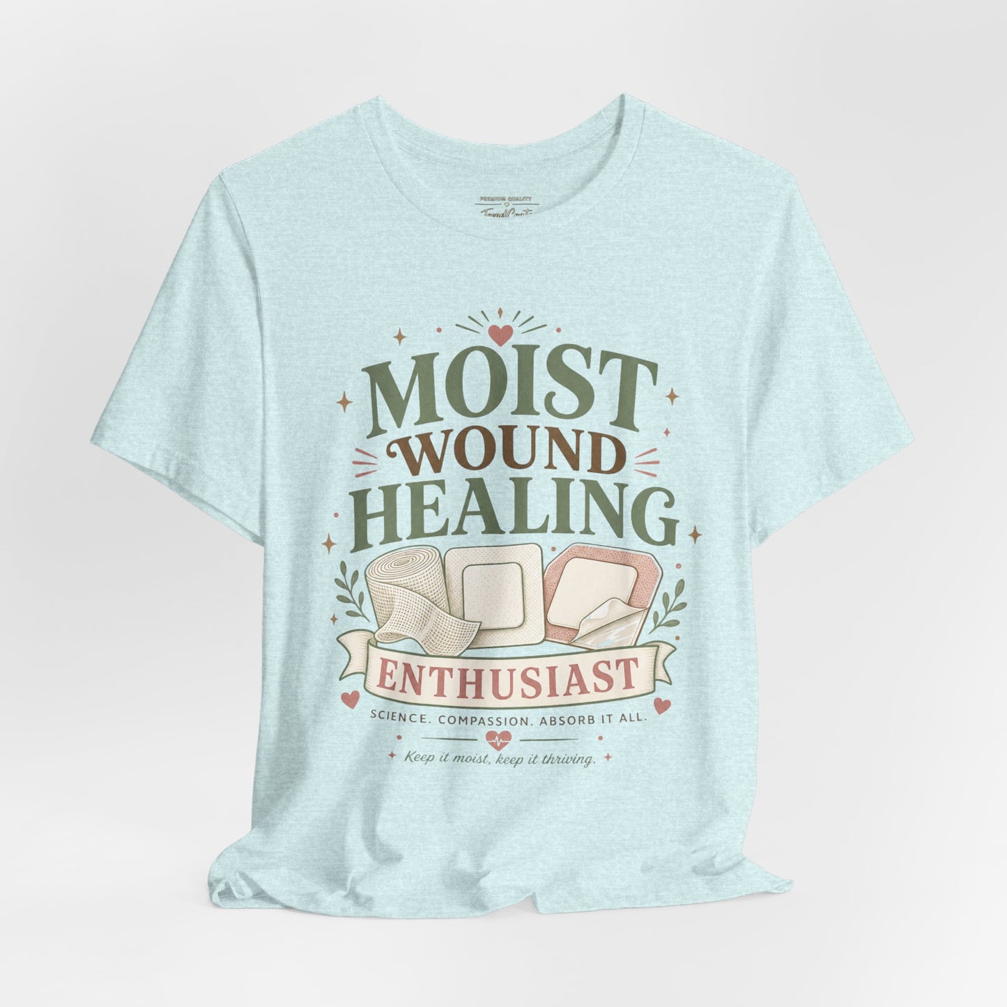 Moist Wound Healing Enthusiast Tee