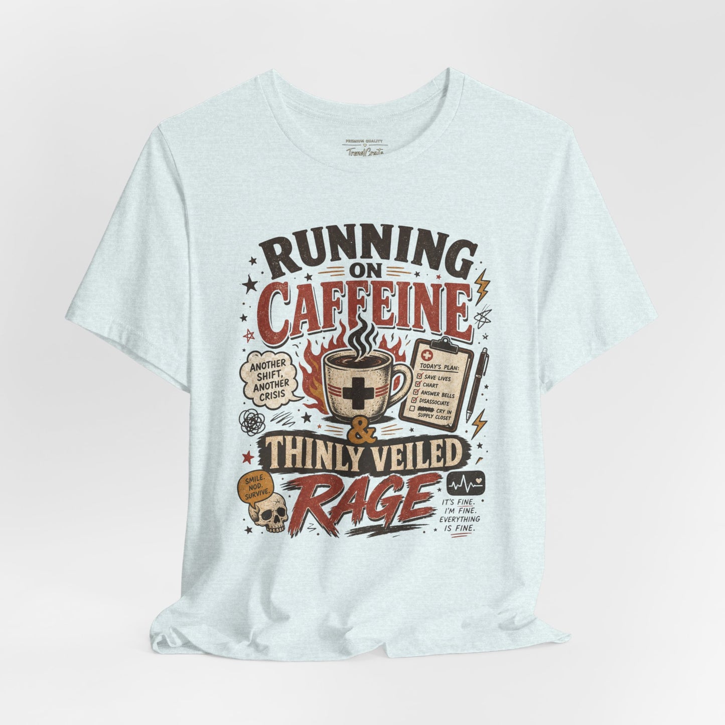 Running on Caffeine & Thinly Veiled Rage Tee