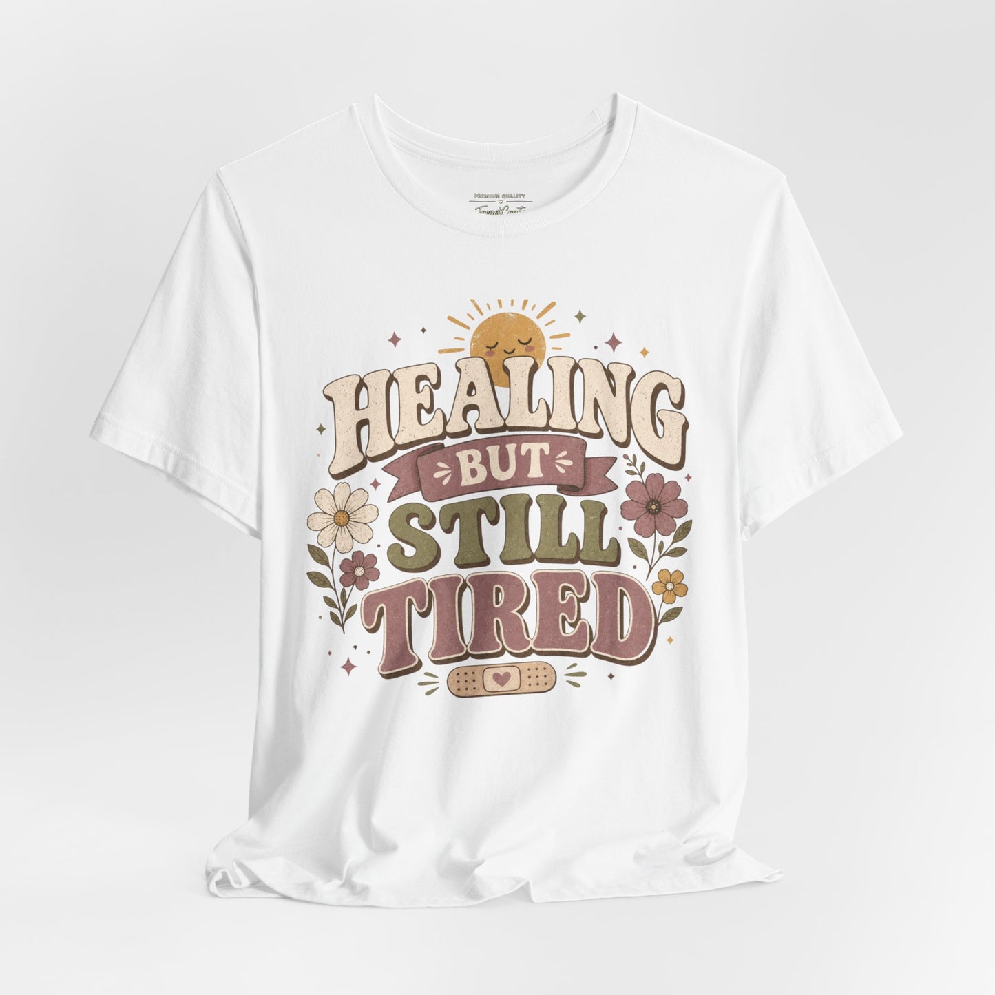 Healing But Still Tired Tee