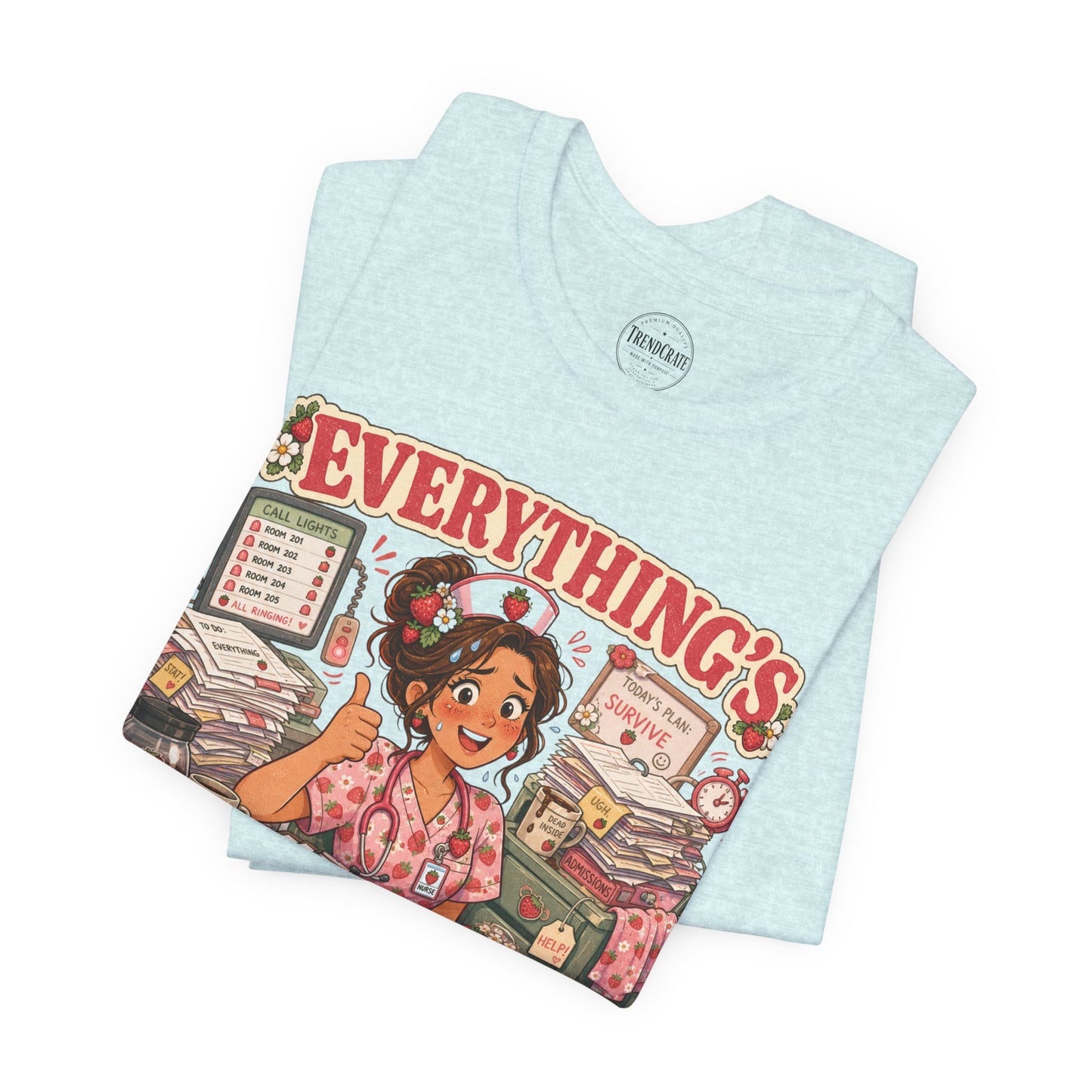 Everything’s Berry Fine | Strawberry Short Staffed™ Cute Healthcare Graphic Tee
