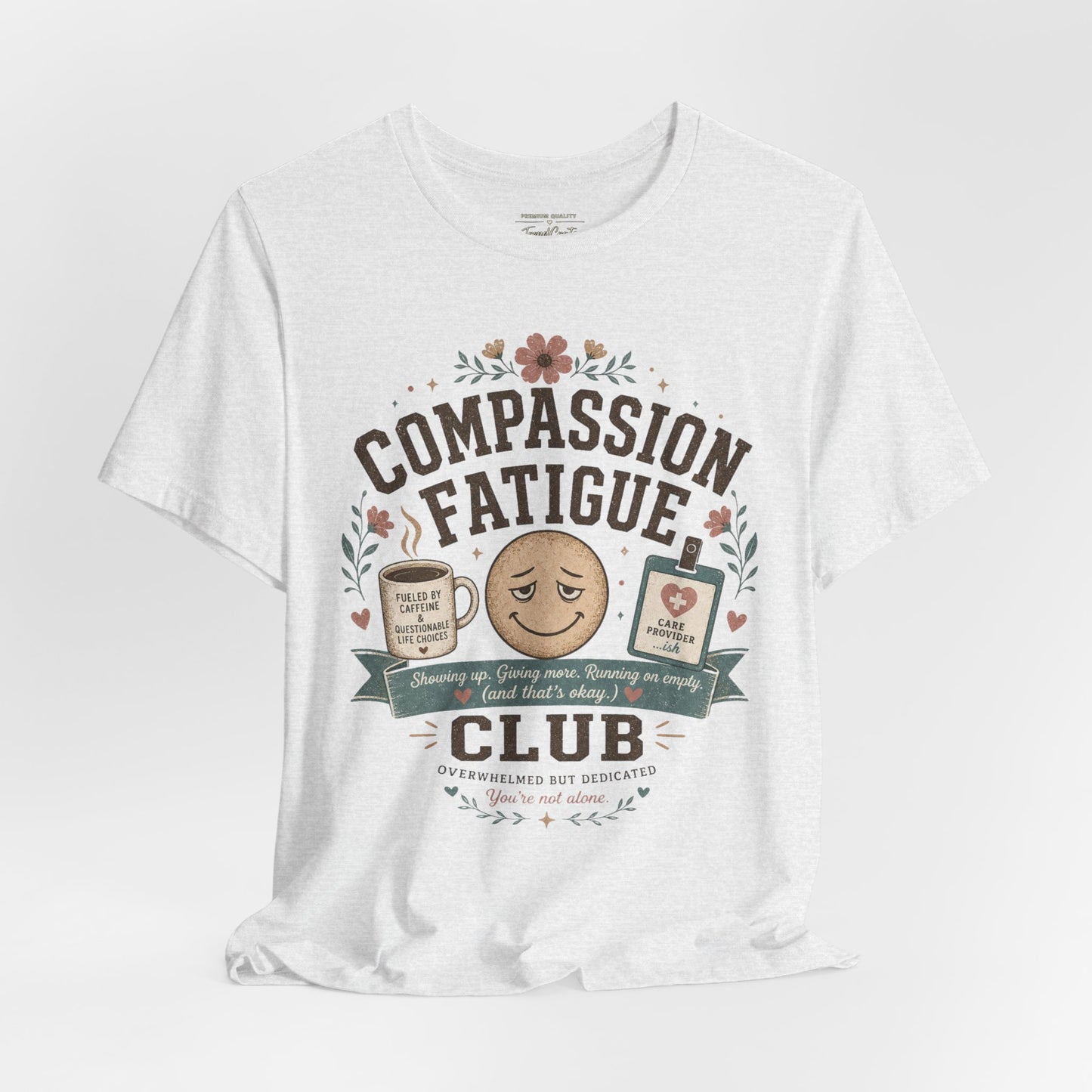 Compassion Fatigue Club Tee