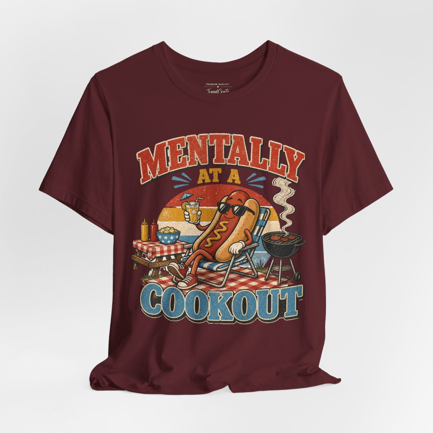 Mentally at a Cookout T-Shirt – Funny Hot Dog BBQ Graphic Tee