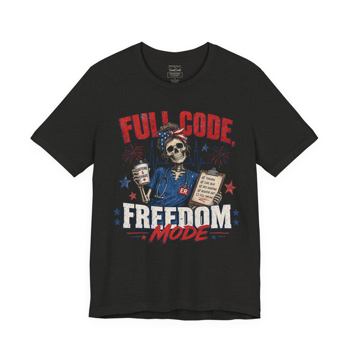 Full Code, Freedom Mode Nurse Tee