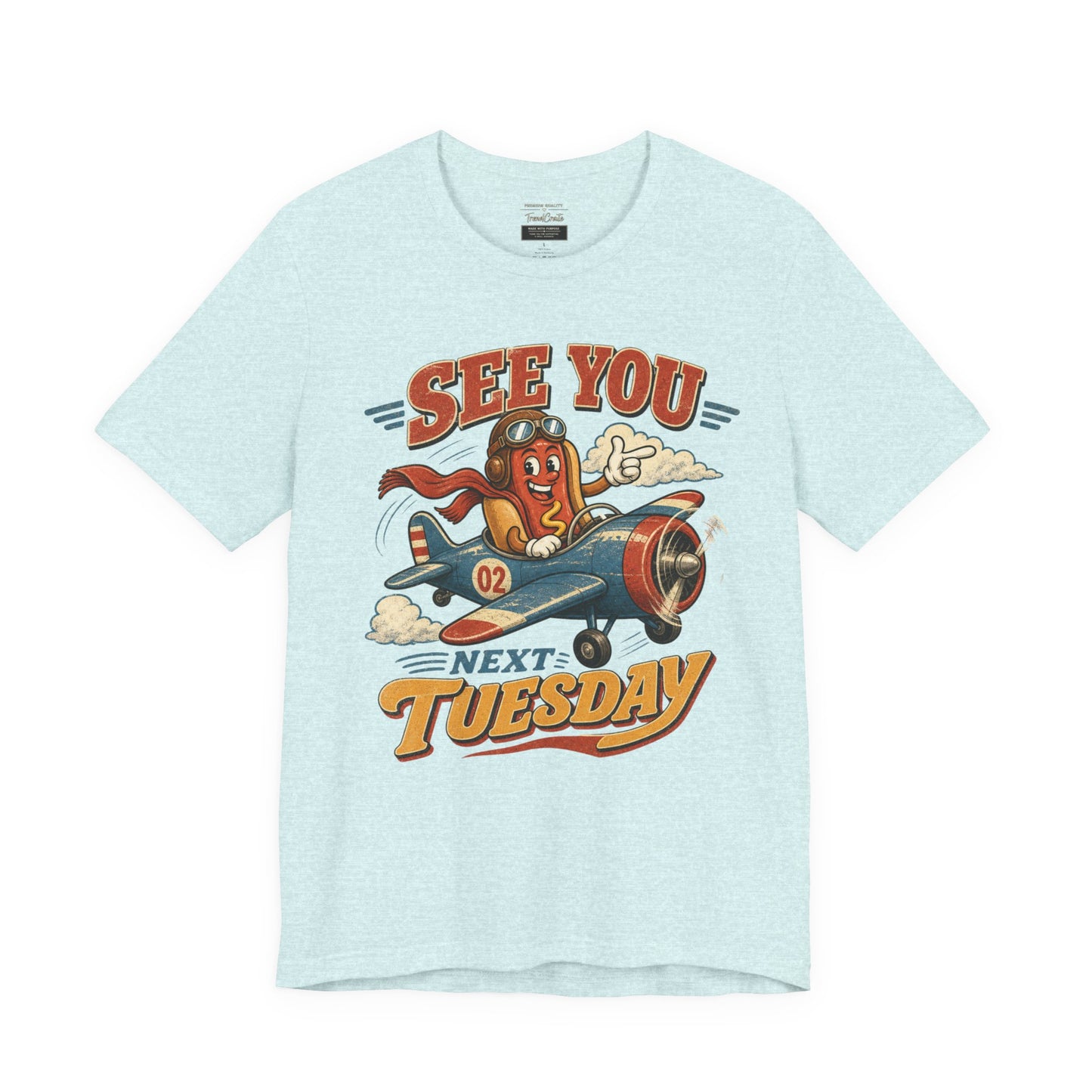 See You Next Tuesday T-Shirt — Retro Pilot Hot Dog Graphic Tee
