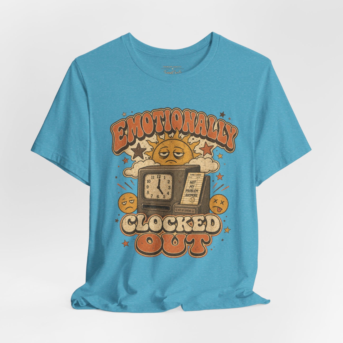Emotionally Clocked Out Tee