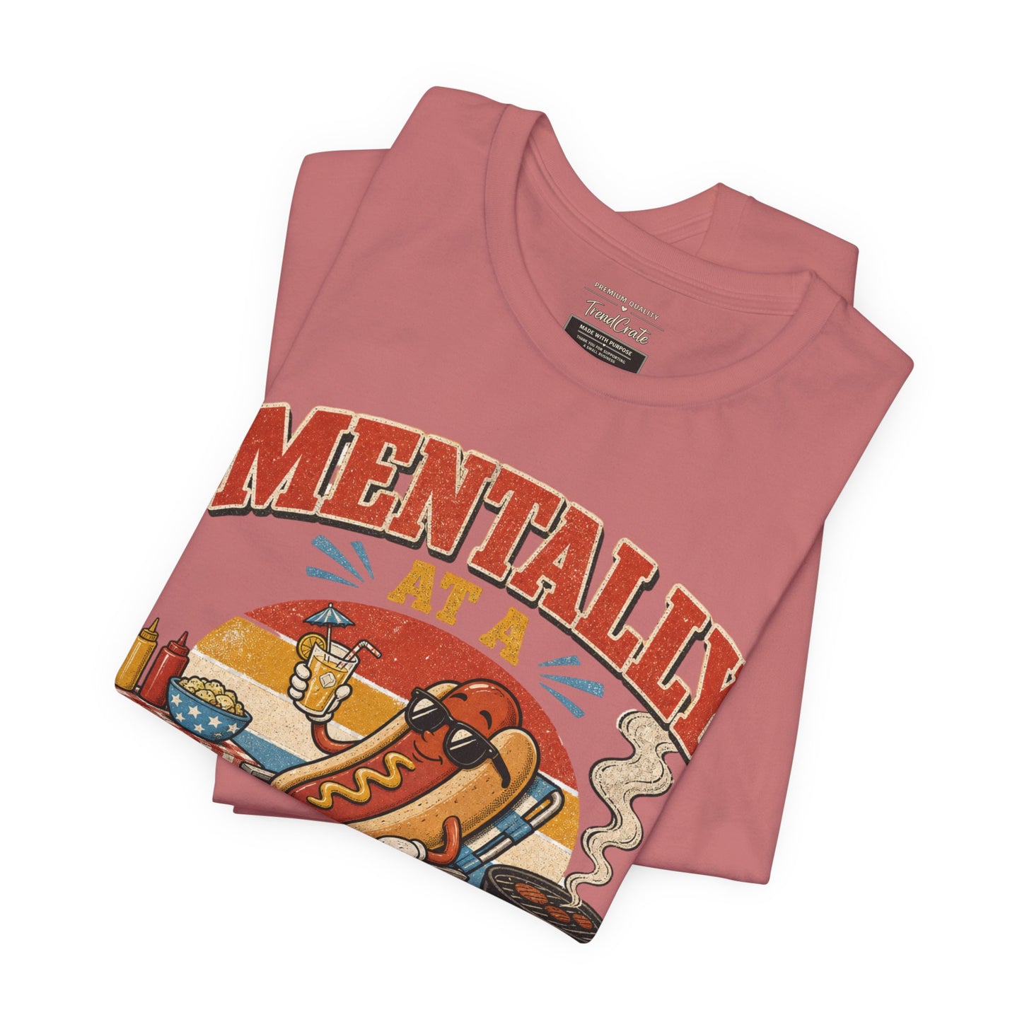 Mentally at a Cookout T-Shirt – Funny Hot Dog BBQ Graphic Tee