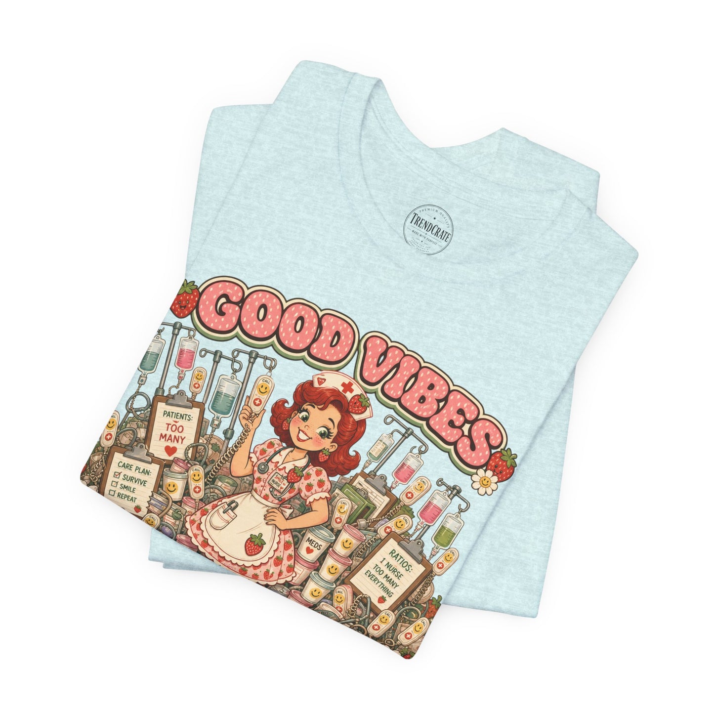 Good Vibes, Bad Ratios | Strawberry Short Staffed™ Funny RN Graphic Tee