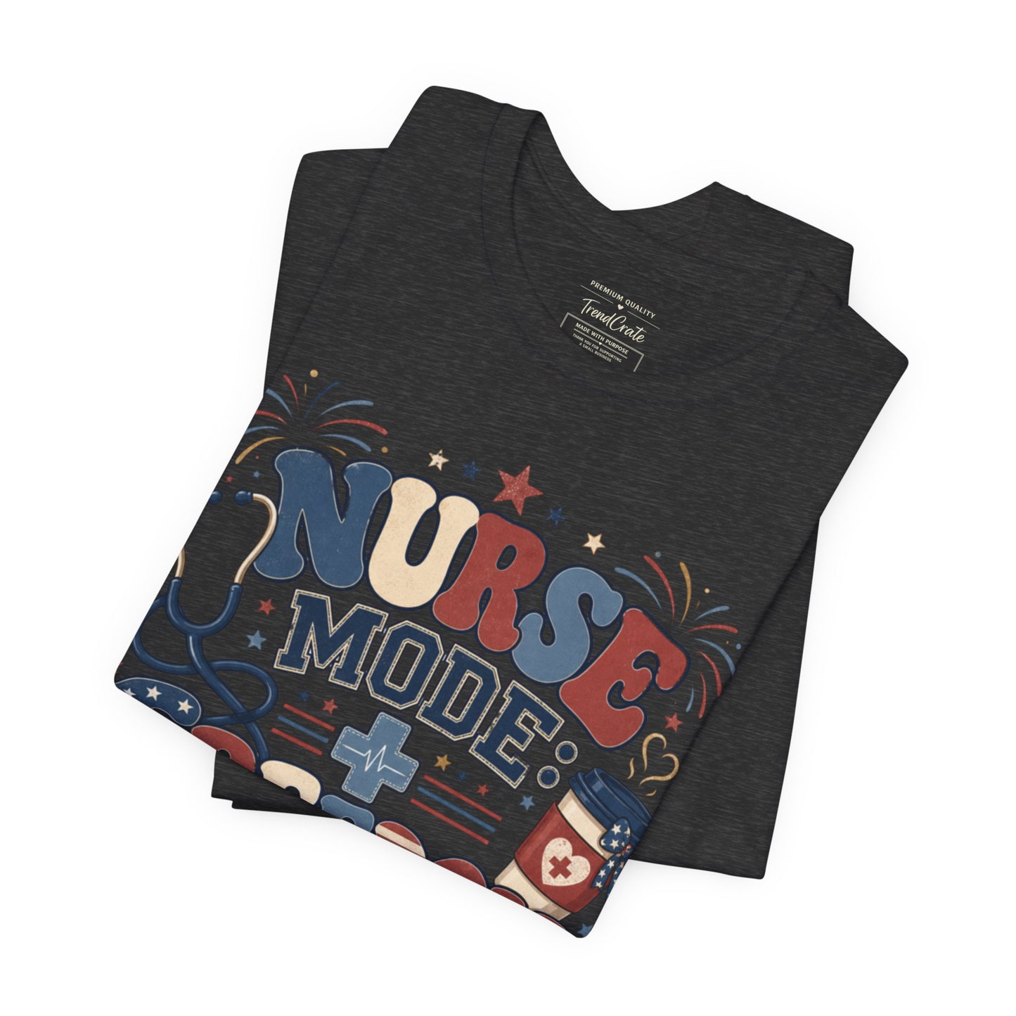 Nurse Mode: Freedom Edition Tee