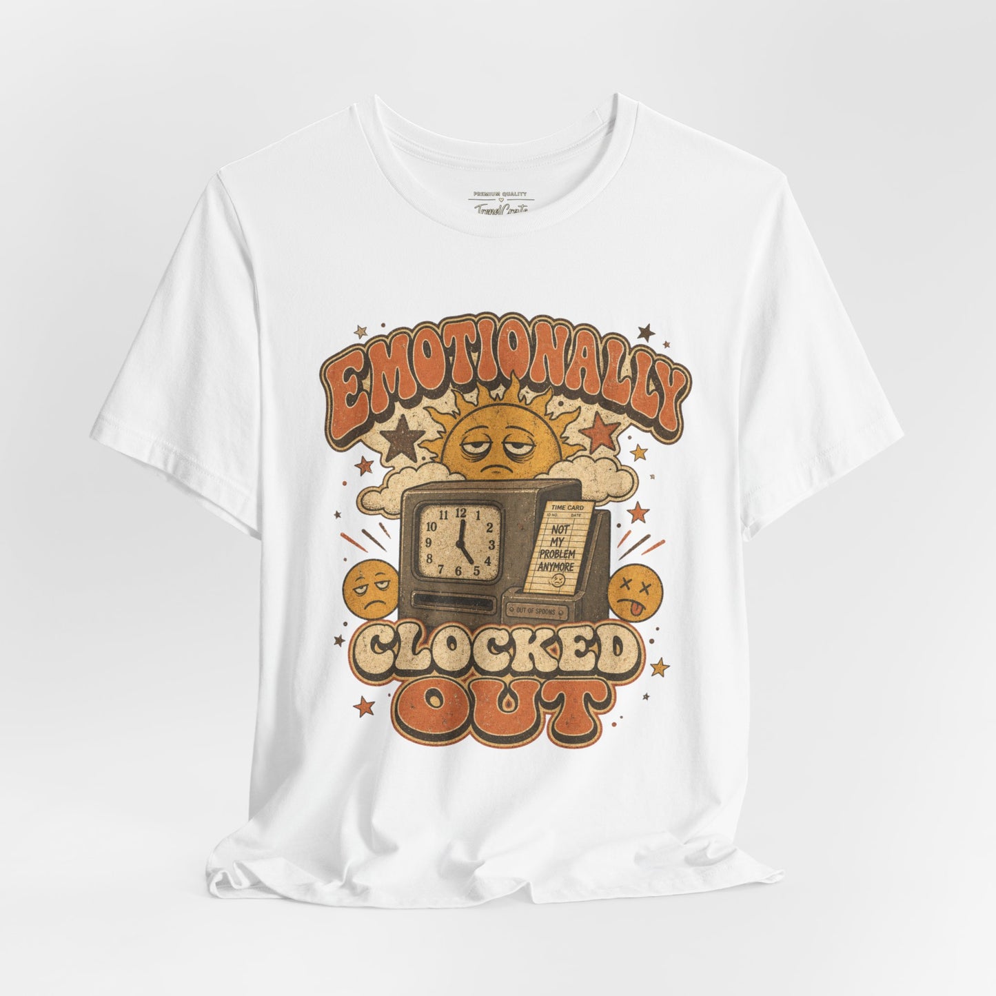 Emotionally Clocked Out Tee