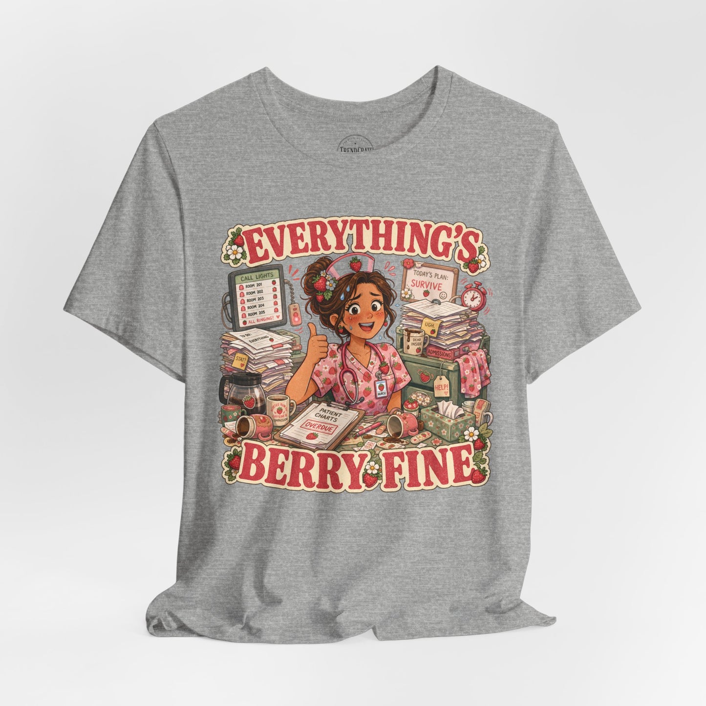 Everything’s Berry Fine | Strawberry Short Staffed™ Cute Healthcare Graphic Tee