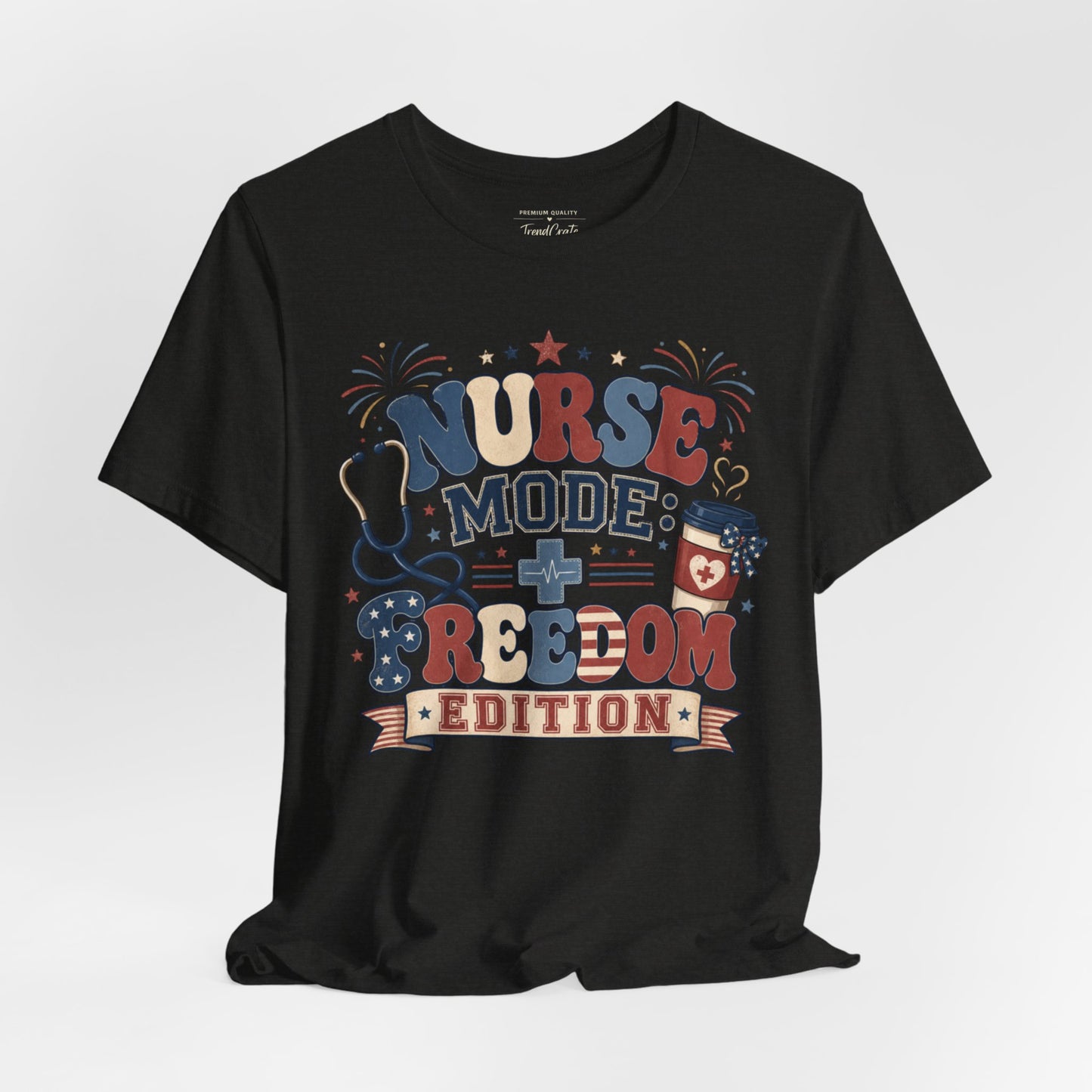 Nurse Mode: Freedom Edition Tee