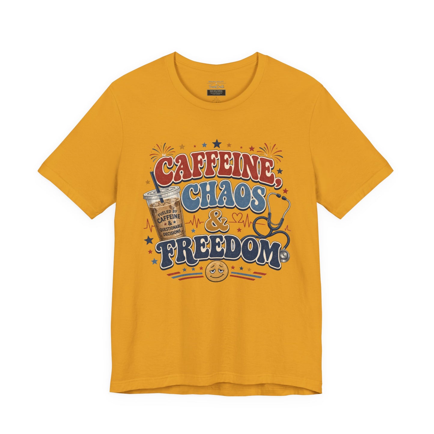 Caffeine, Chaos & Freedom Nurse Tee