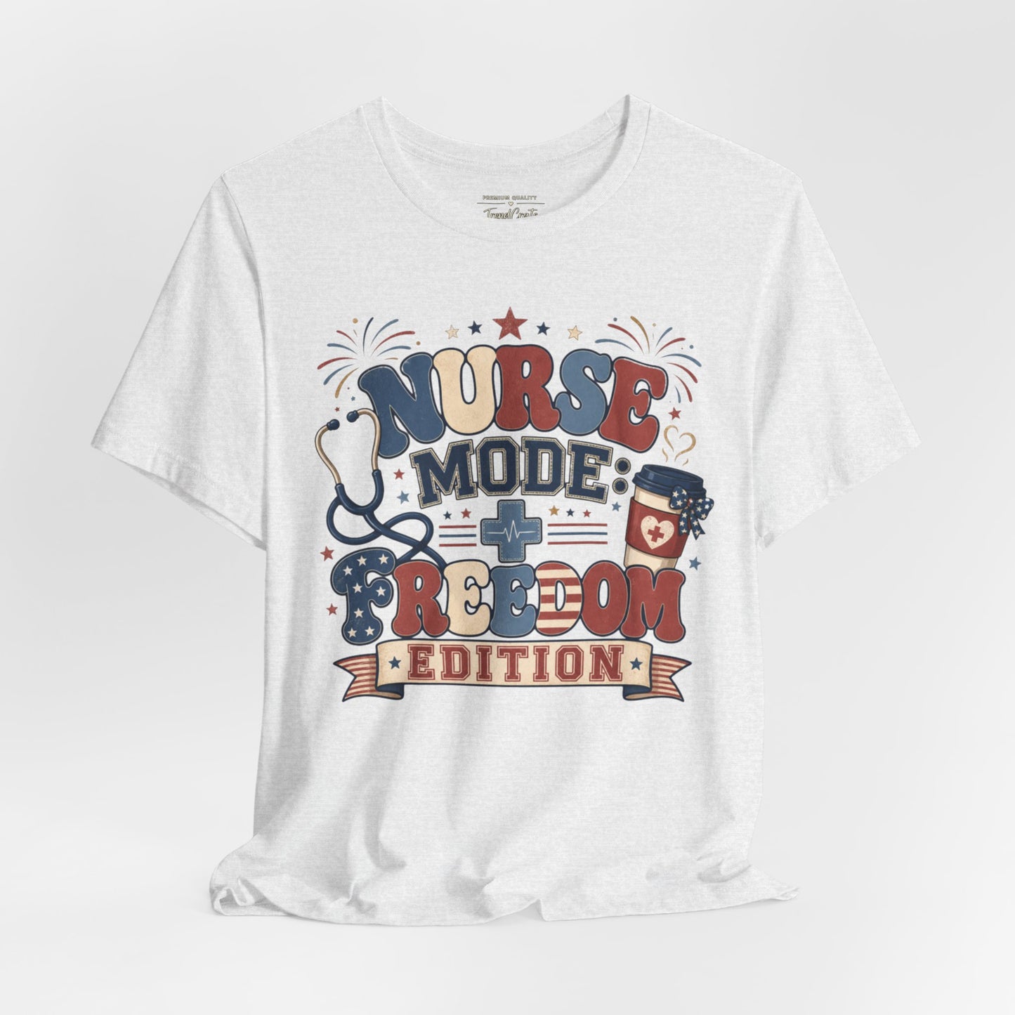 Nurse Mode: Freedom Edition Tee