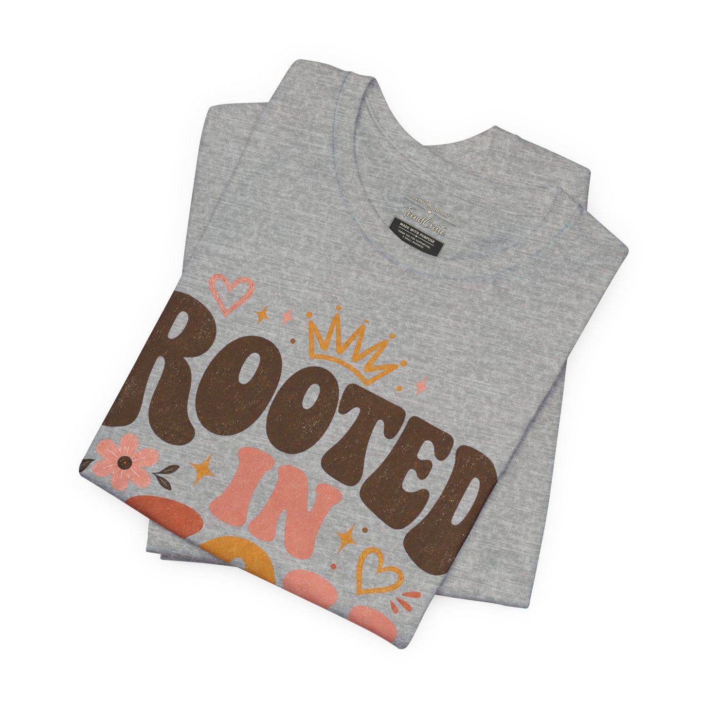 Rooted in Joy T-Shirt — Soft, Empowering Retro Floral Tee